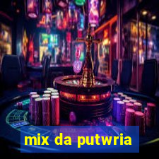 mix da putwria